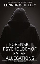 The Forensic Psychology Of False Allegations
