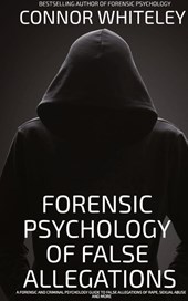 The Forensic Psychology Of False Allegations