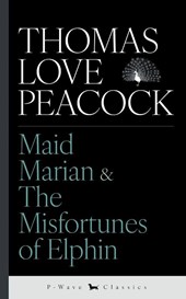 Maid Marian & The Misfortunes of Elphin