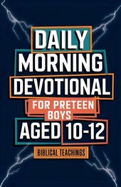 Daily Morning Devotional For Preteen Boys Aged 10-12