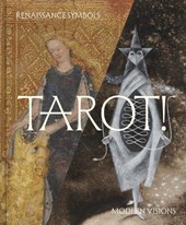 Tarot!: Renaissance Symbols, Modern Visions