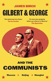 Gilbert & George and the Communists