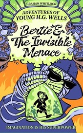 Bertie & The Invisible Menace