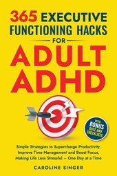 365 Executive Functioning Hacks for Adult ADHD