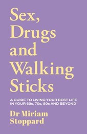 Dr Miriam Stoppard: Sex, Drugs and Walking Sticks
