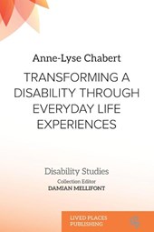 Transforming a Disability Through Everyday Life Experiences
