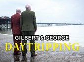 Gilbert & George: Daytripping