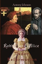 Robbie and Alice - Tudor Reformation
