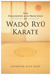 The Philosophy and Principles of Wado Ryu