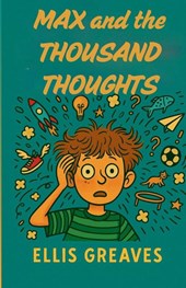 Max and the Thousand Thoughts