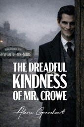 The Dreadful Kindness Of Mr. Crowe