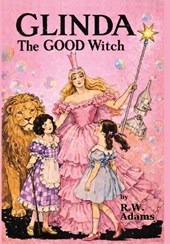Glinda: The GOOD Witch (Illustrated)