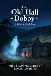 The Old Hall Dobby: a genuine ghost story