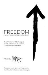 FREEDOM. Human Codes No Machine Can Crack