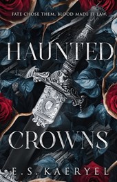 Haunted Crowns: A Dark Fantasy Romance of Forbidden Love, Vampires, and Werewolves