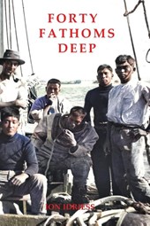 FORTY FATHOMS DEEP