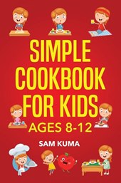 Simple Cookbook for Kids Ages 8-12