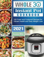 Whole 30 Instant Pot Cookbook 2021