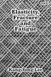 Elasticity, Fracture and Fatigue