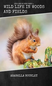 Wild Life in Woods and Fields