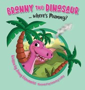 Bronny the Dinosaur ...Where's Mummy?
