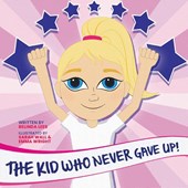The Kid Who Never Gave Up!