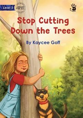 Stop Cutting Down the Trees - Our Yarning