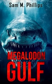 Megalodon Gulf: A Deep-Sea Thriller
