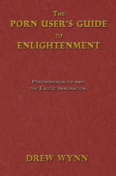 The Porn User's Guide to Enlightenment