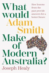 What would Adam Smith Make of Modern Australia?
