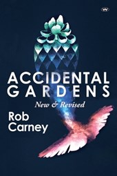 Accidental Gardens: New & Revised
