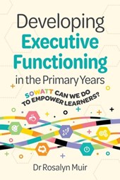 Developing Executive Functioning in the Primary Years