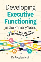 Developing Executive Functioning in the Primary Years