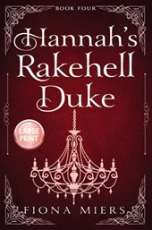 Hannah's Rakehell Duke: Regency Romance Large Print