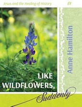 Like Wildflowers, Suddenly