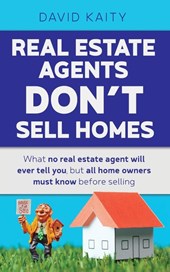 Real Estate Agents Don't Sell Homes