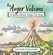 The Anger Volcano - A Book about Anger for Kids