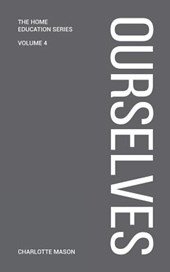 Charlotte Mason's Ourselves