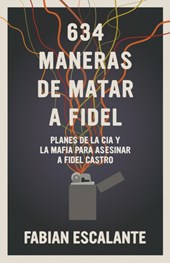 634 Maneras de Matar a Fidel