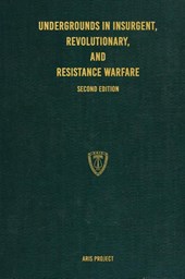Undergrounds in Insurgent, Revolutionary, and Resistance Warfare