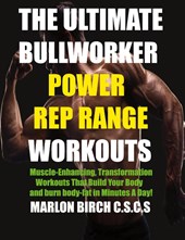 The Ultimate Bullworker Power Rep Range Workouts