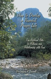 How to Develop a Powerful Prayer Life
