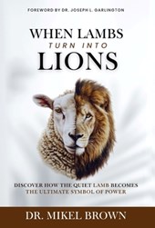Brown, M: When Lambs Turn Into Lions