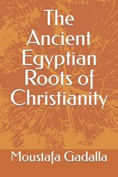 The Ancient Egyptian Roots of Christianity