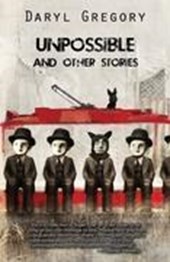 UNPOSSIBLE & OTHER STORIES