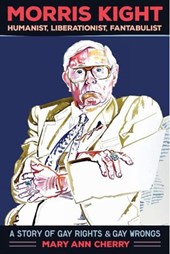 Morris Kight: Humanist, Liberationist, Fantabulist