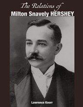 The Relations of Milton Snavely Hershey