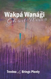 Wakpa Wanagi, Ghost River