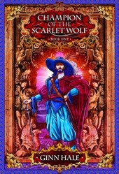 Hale, G: Champion of the Scarlet Wolf Book One