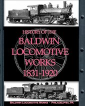 History of the Baldwin Locomotive Works 1831-1920